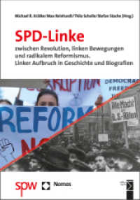 SPD-Linke zwischen Revolution, linken Bewegungen und radikalem Reformismus : Linker Aufbruch in Geschichte und Biografien （2021. 390 S. 210 mm）