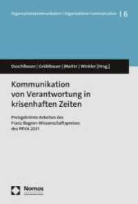 Kommunikation von Verantwortung in krisenhaften Zeiten : Preisgekrönte Arbeiten des Franz-Bogner-Wissenschaftspreises des PRVA 2021 (Organisationskommunikation | Organisational Communication 6) （2022. 123 S. 227.0 mm）