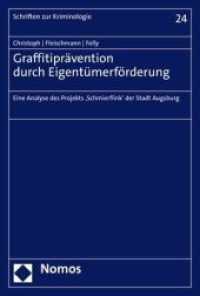 Graffitiprävention durch Eigentümerförderung : Eine Analyse des Projekts 'Schmierflink' der Stadt Augsburg (Schriften zur Kriminologie 24) （2022. 122 S. 227.0 mm）