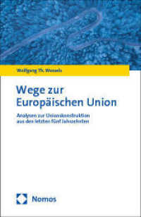 Wege zur Europäischen Union : Analysen zur Unionskonstruktion aus den letzten fünf Jahrzehnten （2025. 388 S. 185.0 mm）