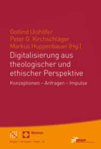Digitalisierung aus theologischer und ethischer Perspektive : Konzeptionen - Anfragen - Impulse (Religion - Wirtschaft - Politik 22) （2021. 310 S. 227 mm）