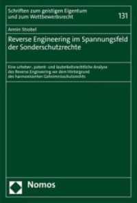Reverse Engineering im Spannungsfeld der Sonderschutzrechte (Schriften zum geistigen Eigentum und zum Wettbewerbsrecht 131) （2022. 264 S. 227.0 mm）