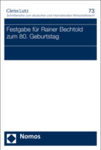 Festgabe f&uuml;r Rainer Bechtold zum 80. Geburtstag (Gleiss Lutz, Schriftenreihe zum deutschen und internationalen Wirtschaftsrecht 73) （2021. 256 S. 227.0 mm）