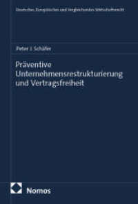Pr&auml;ventive Unternehmensrestrukturierung und Vertragsfreiheit (Deutsches, Europ&auml;isches und Vergleichendes Wirtschaftsrecht)