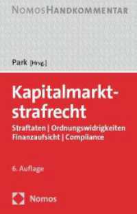 Kapitalmarktstrafrecht : Straftaten | Ordnungswidrigkeiten | Finanzaufsicht | Compliance （6. Aufl. 2024. 1575 S. 207.0 mm）