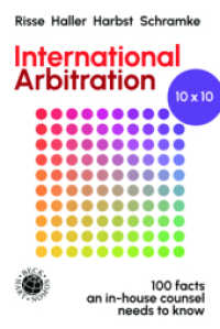 International Arbitration 10 x 10 : 100 facts an in-house counsel needs to know （2022. 237 S. 240 mm）