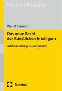 Das neue Recht der Künstlichen Intelligenz : Artificial Intelligence Act (AI Act) （2024. 150 S.）