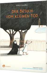 Der Besuch vom kleinen Tod : Außergewöhnliches Bilderbuch über Sterben und Abschied （7. Aufl. 2013. 32 S. m. zahlr. bunten Bild. 245.00 mm）