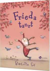 Frieda tanzt : Vorlesebuch zum Thema Mut und Selbstvertrauen für Kinder ab 3 Jahren （9. Aufl. 2018. 32 S. m. zahlr. bunten Bild. 276.00 mm）