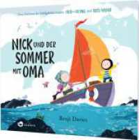 Nick und der Sommer mit Oma : Ein Bilderbuch für Enkel und Großeltern （4. Aufl. 2019. 32 S. m. zahlr. bunten Bild. 251.00 x 284.00 mm）