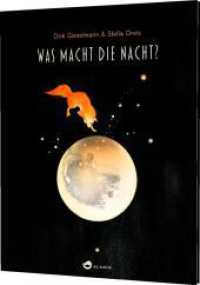 Was macht die Nacht? : Bilderbuch über die Magie der Nacht | Gewinner Deutscher Kinderbuchpreis Beste Illustration 2023. Ausgezeichnet mit dem Deutschen Kinderbuchpreis, Sonderpreis für die beste Illustration 2023 （3. Aufl. 2023. 40 S. 319.00 mm）