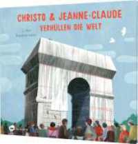 Christo & Jeanne-Claude verhüllen die Welt : Bilderbuch über die spektakuläre Kunst eines außergewöhnlichen Künstlerpaares （Auflage. 2023. 48 S. 236.00 x 253.00 mm）
