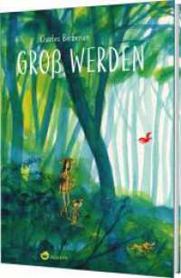 Groß werden : Poetisches Bilderbuch über die Natur, das Leben und die Verbindung zwischen Mutter und Kind （Auflage. 2025. 32 S. 326.00 mm）