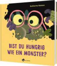 Bist du hungrig wie ein Monster? : Witziges Bilderbuch zum Mitmachen （1. Auflage. 2025. 44 S. 266.00 mm）
