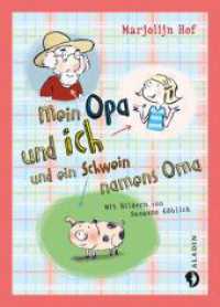 Mein Opa und ich und ein Schwein namens Oma （Auflage. 2014. 128 S. m. Illustr. 192.00 mm）