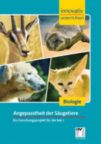 STARK Biologie Sek 1 - Innovativ unterrichten - Angepasstheit der Säugetiere : Ein Forschungsprojekt für die Sek. I. Biologie (Lehrer-Materialien) （2016. 72 S. m. Abb. 296 mm）