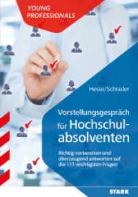 Vorstellungsgespräch für Hochschulabsolventen : Richtig vorbereiten und überzeugend antworten auf die 111 wichtigsten Fragen (Young Professionals) （2018. 288 S. 20.8 cm）