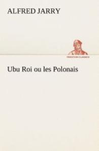 Ubu Roi ou les Polonais （2012. 88 S. 203 mm）