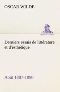 Derniers essais de littérature et d'esthétique : août 1887-1890