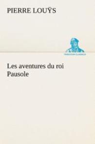 Les aventures du roi Pausole （2012. 244 S. 203 mm）