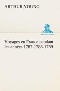 Voyages en France pendant les années 1787-1788-1789 （2012. 272 S. 203 mm）