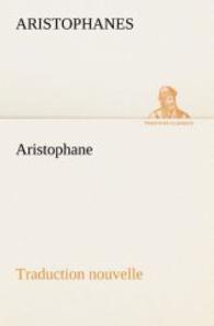 Aristophane; Traduction nouvelle, Tome premier （2012. 320 S. 203 mm）