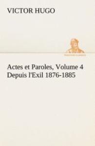 Actes et Paroles, Volume 4 Depuis l'Exil 1876-1885