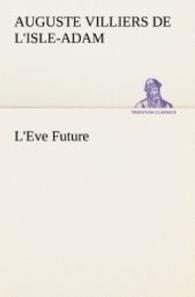 L'Eve Future （2012. 344 S. 203 mm）