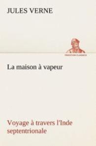 La maison à vapeur Voyage à travers l'Inde septentrionale
