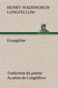 Evangeline Traduction du poème Acadien de Longfellow （2012. 92 S. 203 mm）