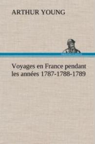 Voyages en France pendant les années 1787-1788-1789 （2012. 272 S. 203 mm）