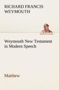 Weymouth New Testament in Modern Speech, Matthew （2012. 60 S. 203 mm）