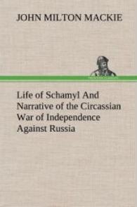 Life of Schamyl And Narrative of the Circassian War of Independence Against Russia （2012. 176 S. 203 mm）