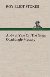 Andy at Yale Or, The Great Quadrangle Mystery （2012. 244 S. 203 mm）