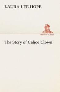 The Story of Calico Clown (TREDITION CLASSICS .) （2012. 64 S. 203 mm）