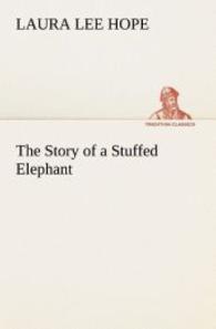 The Story of a Stuffed Elephant (TREDITION CLASSICS .) （2012. 72 S. 203 mm）