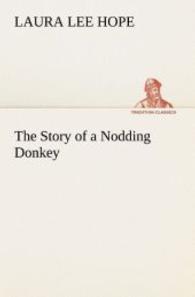 The Story of a Nodding Donkey (TREDITION CLASSICS .) （2012. 76 S. 203 mm）