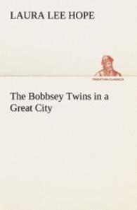 The Bobbsey Twins in a Great City (TREDITION CLASSICS .) （2012. 148 S. 203 mm）