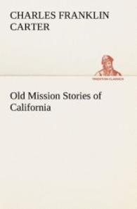 Old Mission Stories of California （2013. 124 S. 203 mm）