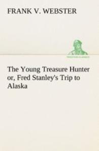 The Young Treasure Hunter or, Fred Stanley's Trip to Alaska （2013. 140 S. 203 mm）
