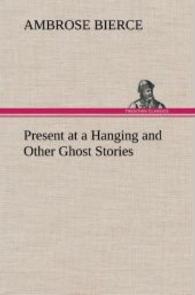 Present at a Hanging and Other Ghost Stories （2013. 60 S. 203 mm）