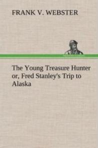The Young Treasure Hunter or, Fred Stanley's Trip to Alaska （2013. 140 S. 203 mm）