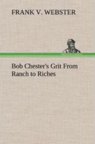 Bob Chester's Grit From Ranch to Riches （2013. 140 S. 203 mm）