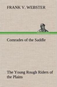 Comrades of the Saddle The Young Rough Riders of the Plains （2013. 156 S. 203 mm）