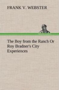 The Boy from the Ranch Or Roy Bradner's City Experiences （2013. 168 S. 203 mm）