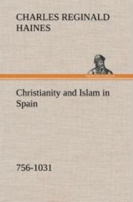 Christianity and Islam in Spain (756-1031) （2013. 196 S. 203 mm）