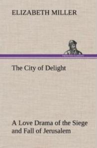 The City of Delight A Love Drama of the Siege and Fall of Jerusalem （2013. 284 S. 203 mm）