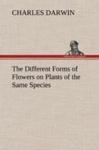 The Different Forms of Flowers on Plants of the Same Species （2013. 316 S. 203 mm）