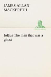 Ioläus The man that was a ghost （2013. 52 S. 203 mm）