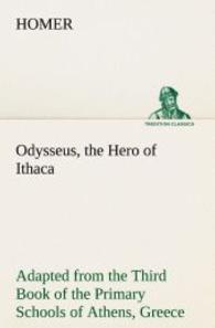 Odysseus, the Hero of Ithaca Adapted from the Third Book of the Primary Schools of Athens, Greece （2013. 156 S. 203 mm）